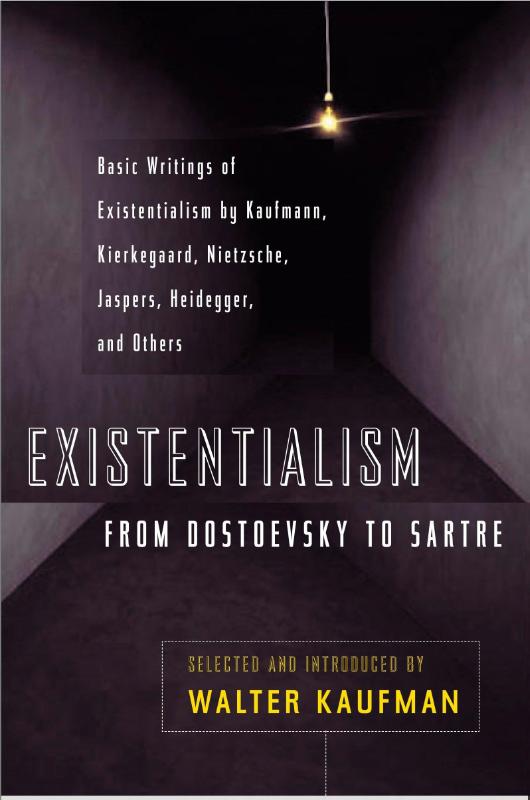 Existentialism from Dostoevsky to Sartre