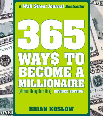 365 Ways to Become a Millionaire: (Without Being Born One)
