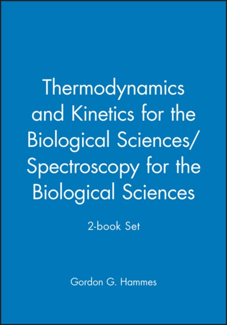 Thermodynamics and Kinetics for the Biological Sciences/Spectroscopy for the Biological Sciences; 2-book Set