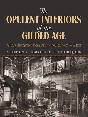 Lewis, A: Opulent Interiors of the Gilded Age