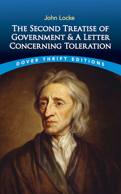The Second Treatise of Government: and a Letter Concerning Toleration