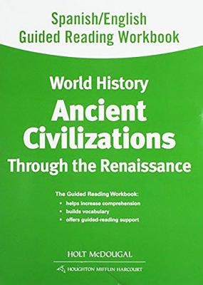 Spanish/English Guided Reading Workbook: Ancient Civilizations Through the Renaissance