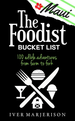 The Maui Foodist Bucket List (2022 Edition)