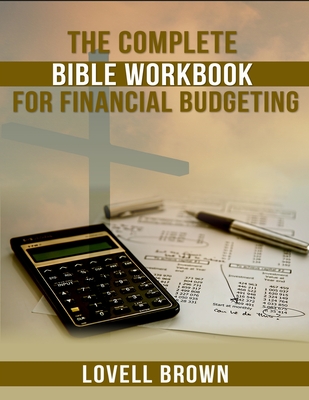 The Complete Bible Workbook For Financial Budgeting