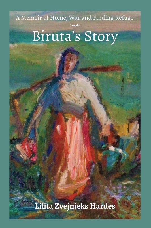 A Memoir of Home, War, and Finding Refuge - Biruta's Story