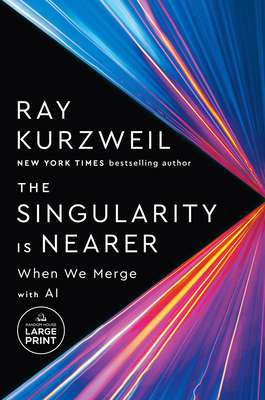Kurzweil, R: Singularity Is Nearer