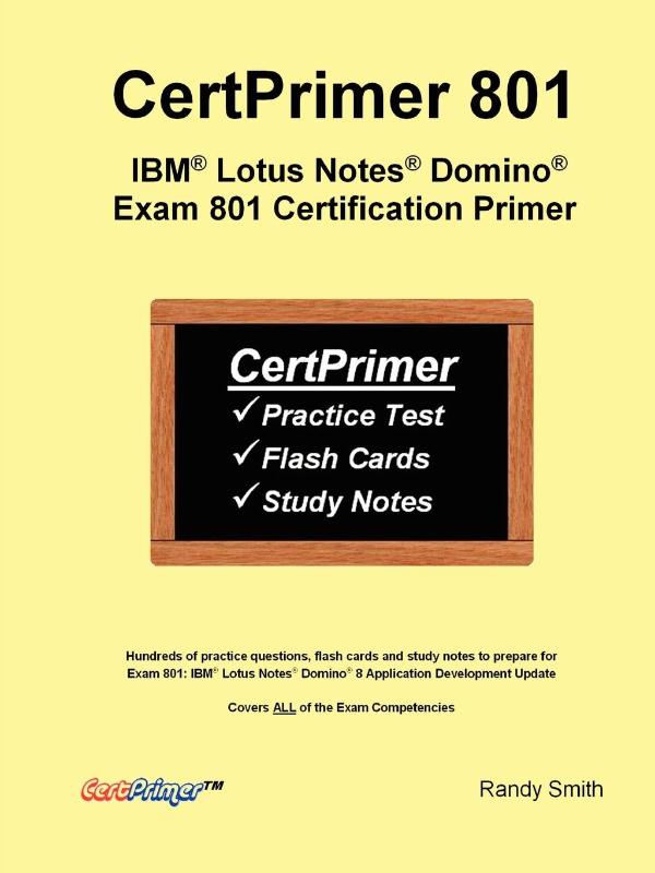 CertPrimer 801: IBM(R) Lotus Notes(R) Domino(R) Exam 801 Certification Primer