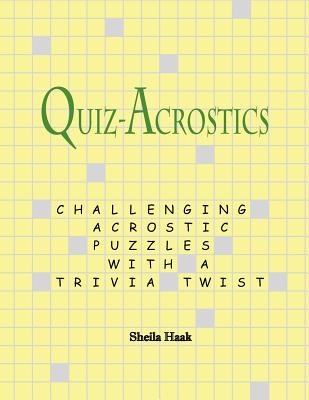 Quiz-Acrostics: Challenging acrostic puzzles with a trivia twist