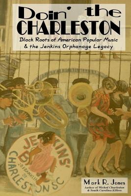 Doin' the Charleston: Black Roots of American Popular Music & the Jenkins Orphanage Legacy