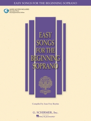 Easy Songs for the Beginning Soprano: With Companion Recorded Piano Accompaniments [With CD]