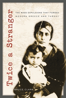 Twice a Stranger - The Mass Expulsions that Forged Modern Greece and Turkey (OBEI)