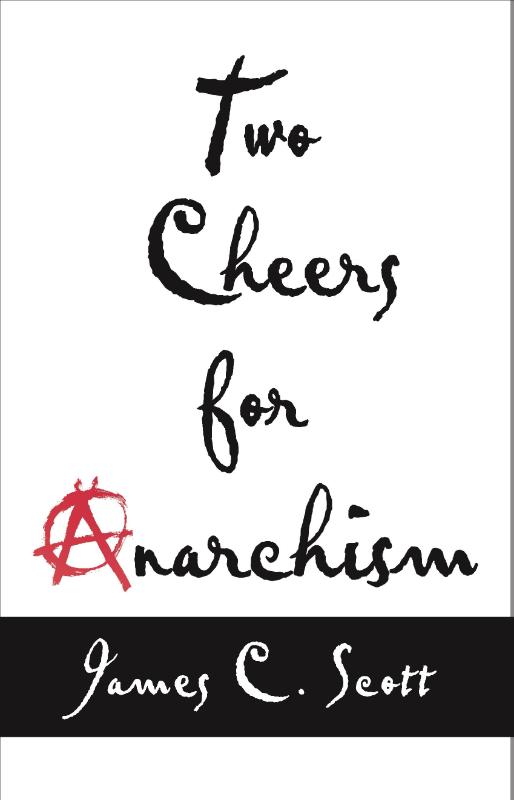 Two Cheers for Anarchism