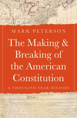 The Making and Breaking of the American Constitution