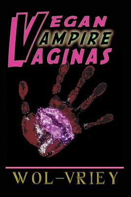 Vegan Vampire Vaginas