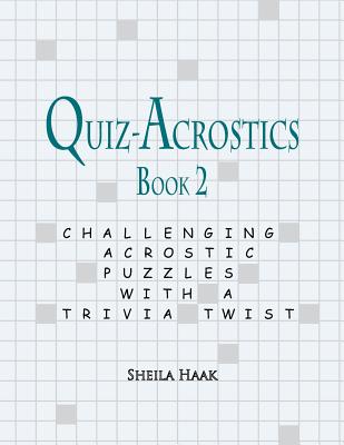 Quiz-Acrostics Book 2: Challenging Acrostic Puzzles with a Trivia Twist