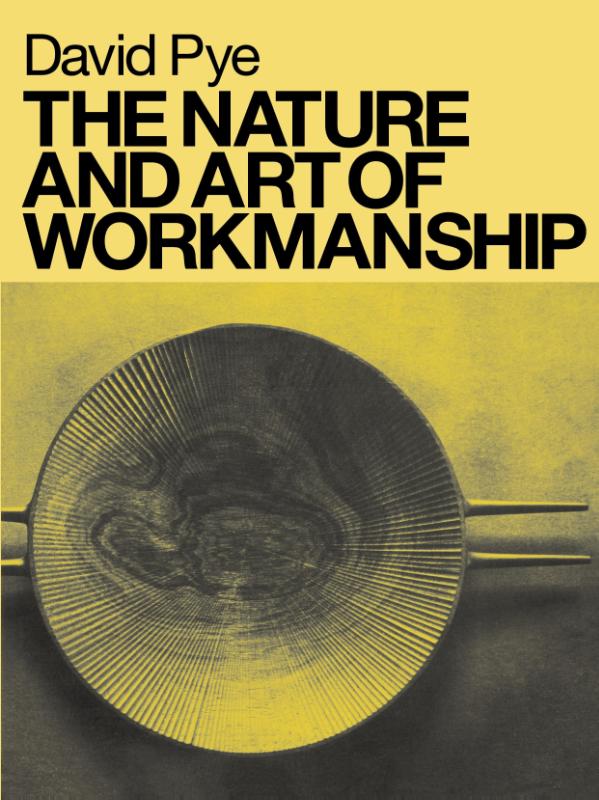 The Nature and Art of Workmanship