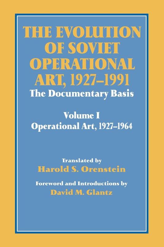 The Evolution of Soviet Operational Art, 1927-1991