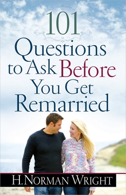 Wright, H: 101 Questions to Ask Before You Get Remarried