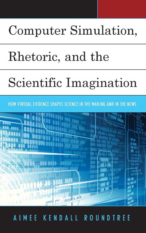 Computer Simulation, Rhetoric, and the Scientific Imagination