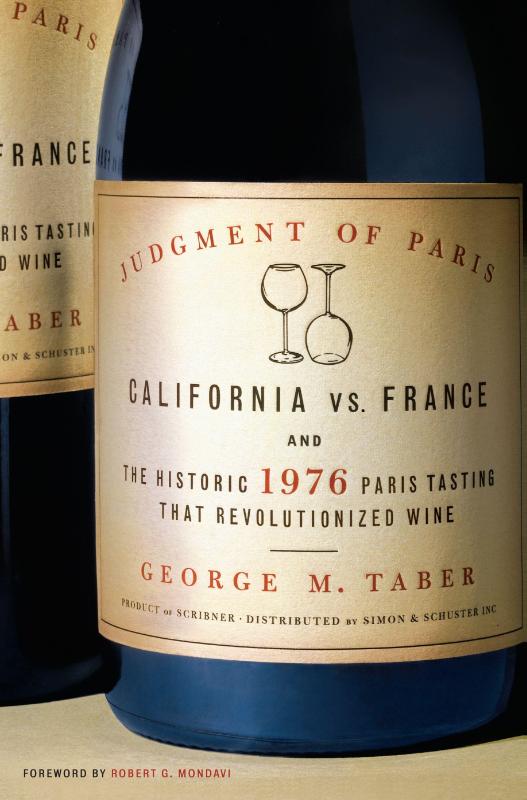 Judgment of Paris: California vs France and the 1976 Wine Tasting That Changed the World