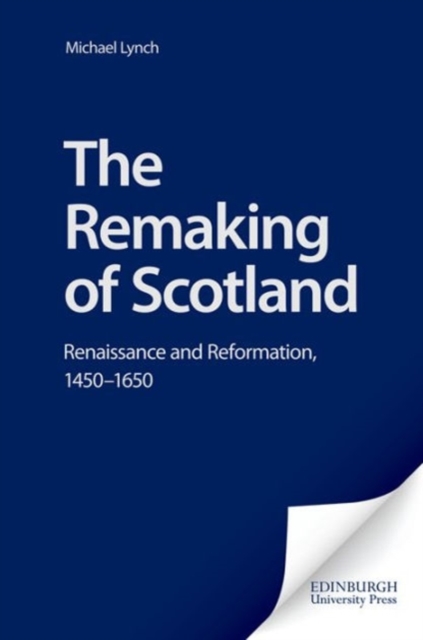 The Remaking of Scotland