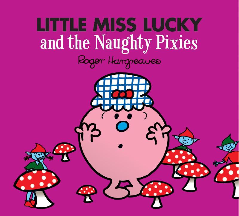Little Miss Lucky and the Naughty Pixies