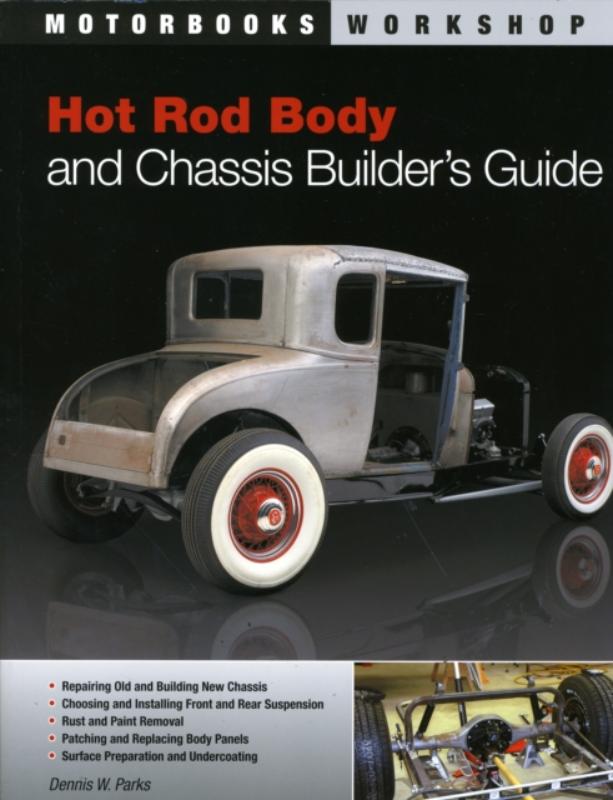 Hot Rod Body and Chassis Builder's Guide