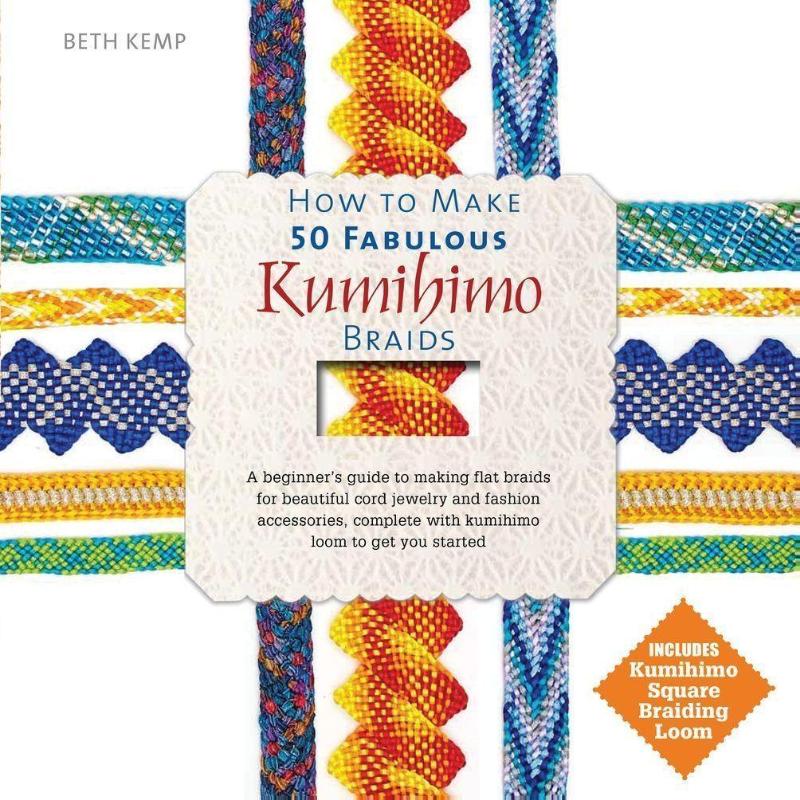 Kemp, B: How to Make 50 Fabulous Kumihimo Braids
