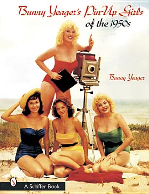 Bunny Yeager’s Pin-Up Girls of the 1950s