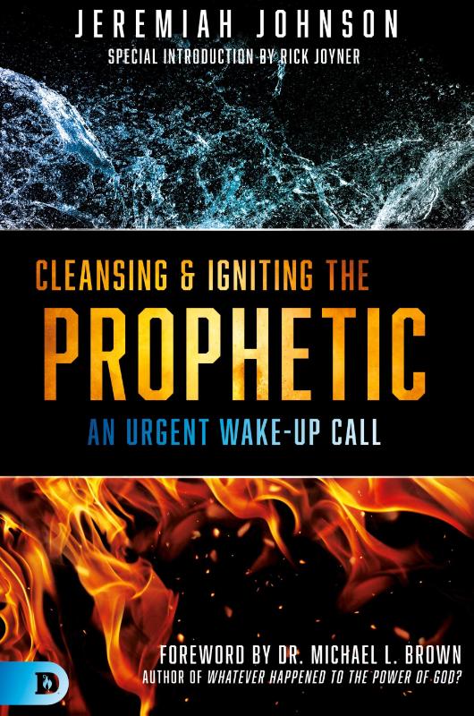 Cleansing and Igniting the Prophetic