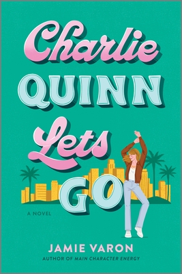 Charlie Quinn Lets Go