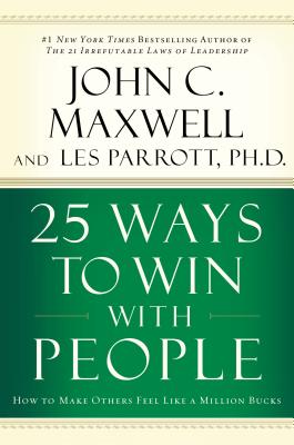 Maxwell, J: 25 Ways to Win with People