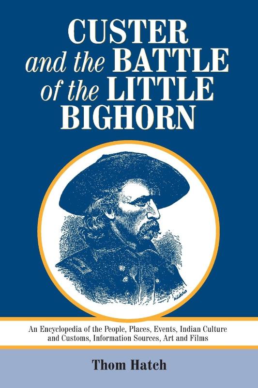 Custer and the Battle of the Little Bighorn