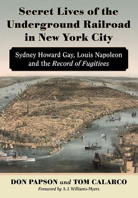 Secret Lives of the Underground Railroad in New York City