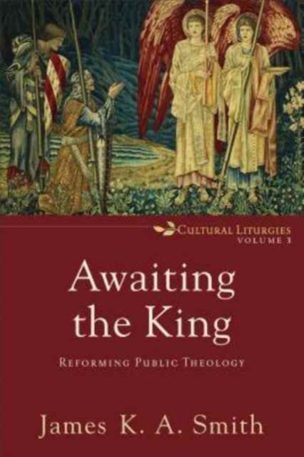 Awaiting the King – Reforming Public Theology