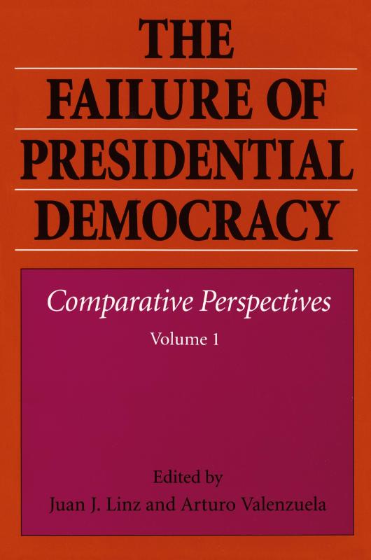 The Failure of Presidential Democracy