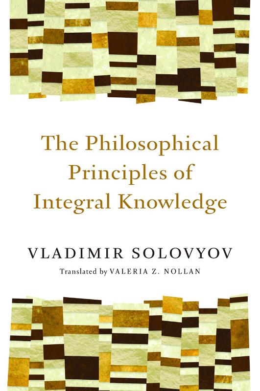 Philosophical Principles of Integral Knowledge