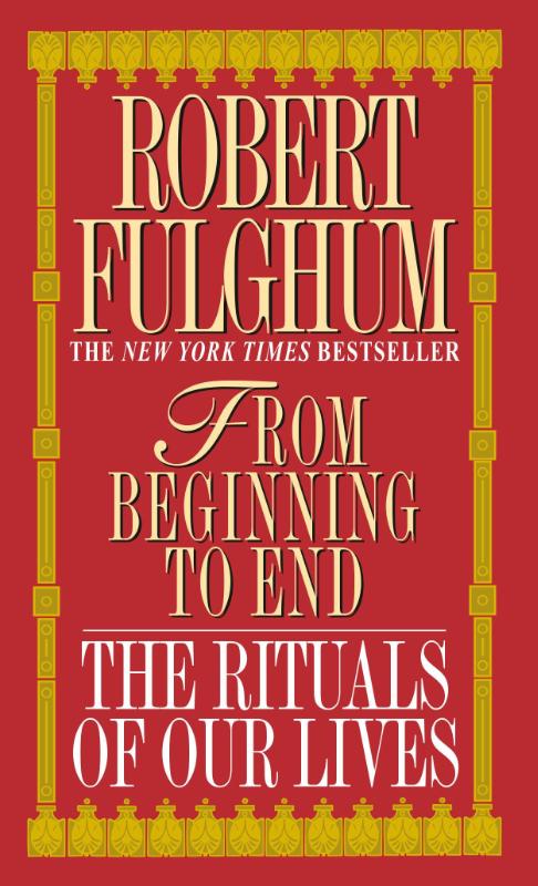Fulghum, R: From Beginning to End