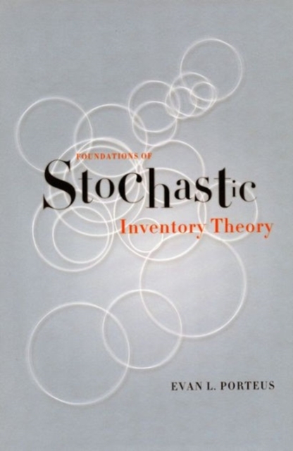 Foundations of Stochastic Inventory Theory