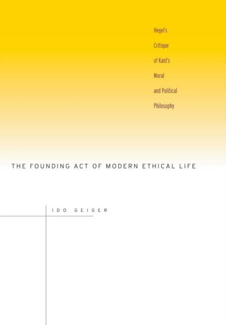 The Founding Act of Modern Ethical Life