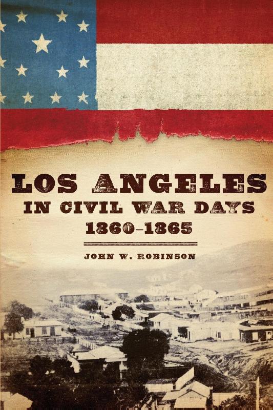 Los Angeles in Civil War Days, 1860-1865