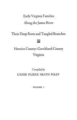 Early Virginia Families Along the James River, Volume I