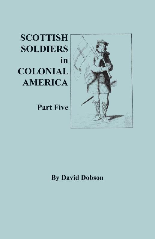 Scottish Soldiers in Colonial America, Part Five