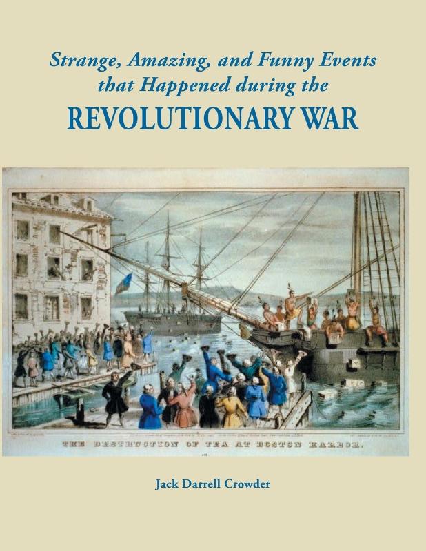 Strange, Amazing, and Funny Events That Happened during the Revolutionary War