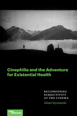 Cinephilia and the Adventure for Existential Health