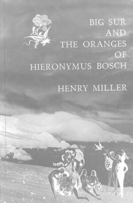 Big Sur and the Oranges of Hieronymus Bosch
