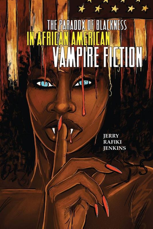 The Paradox of Blackness in African American Vampire Fiction