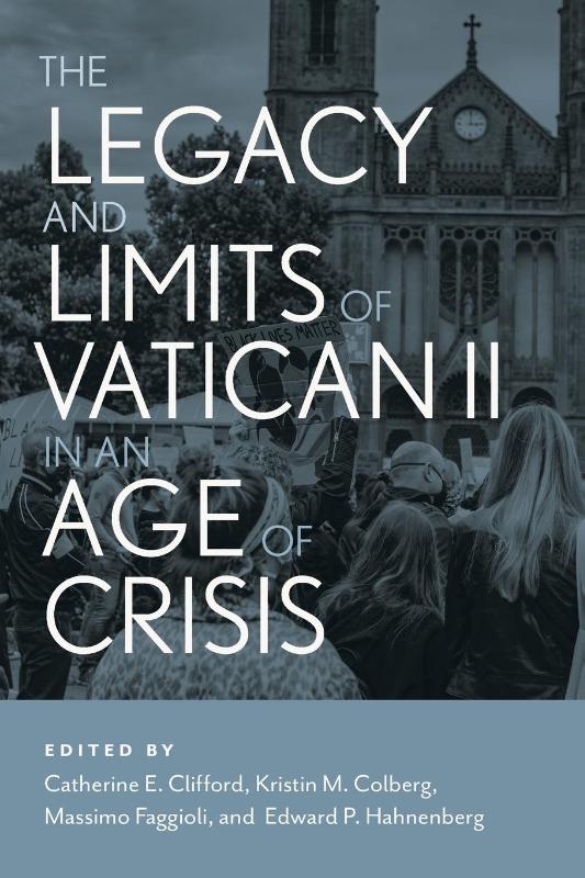 The Legacy and Limits of Vatican II in an Age of Crisis