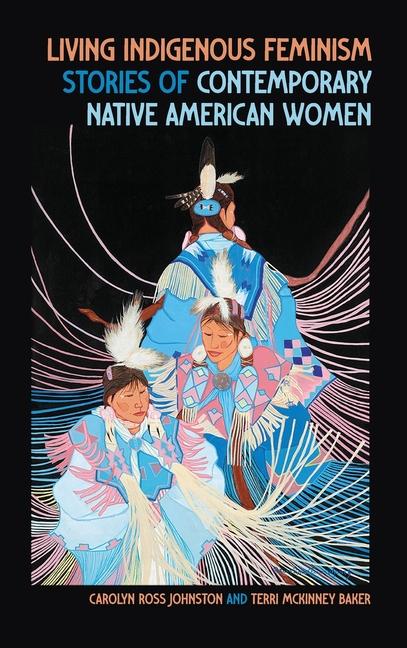 Living Indigenous Feminism