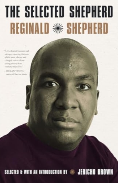 The Selected Reginald Shepherd